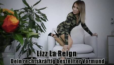 Lizz La Reign - Dein rechtskräftig bestellter Vormund - German Version
