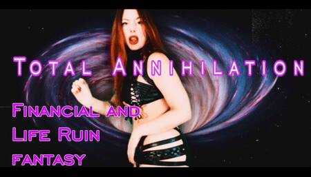 Total Annihilation: Financial and Life Ruin-Fantasy