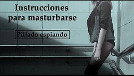 Instructions to masturbate in Spanish. They caught you spying. JOI
