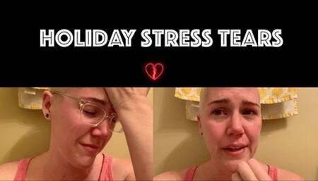 Holiday Stress Tears (MP4)