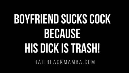 Boyfriend Must Suck Cock Because His Dick Is Trash