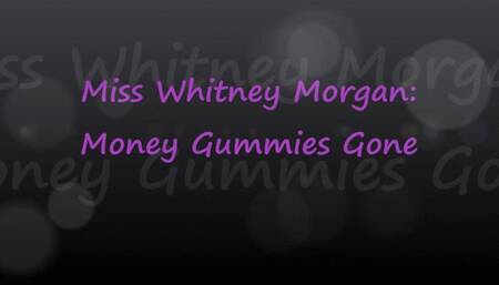 Miss Whitney Morgan: Money Gummies Gone - wmv