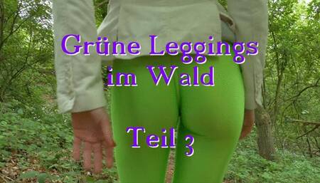 Green leggings in the forest - part 3 - Grüne Leggings im Wald - Teil 3