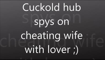Cuckold hub spys on cheating wife with clit licking lover