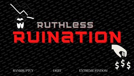 Ruthless Ruination - Extreme Findom (720)