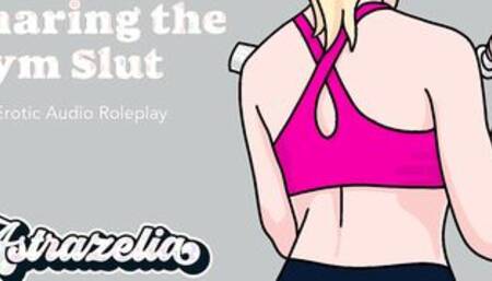 [Erotic Audio] Sharing the Gym Bimbo [Strangers to Lovers] [MMF Threesome] [Gym Sex] [Spit Roasting]