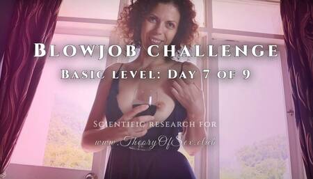 Blowjob challenge. Day 7 of 9, basic level. Theory of Sex CLUB.