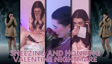 Sneezing and Honking Valentine'S Nightmare