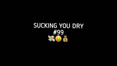 SUCKING YOU DRY #99
