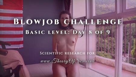 Blowjob challenge. Day 8 of 9, basic level. Theory of Sex CLUB.