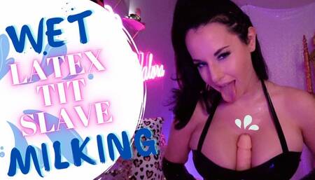 Wet Latex Tit Slave Milking