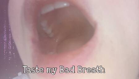 Taste my Bad Breath