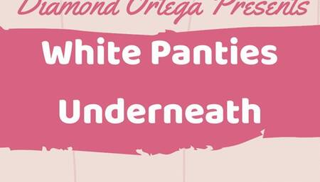 White Panties Underneath