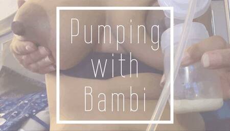 Pumping with Bambi Pt 1