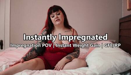 Instantly Impregnated