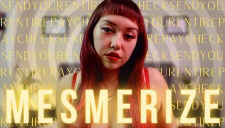 Send Your Entire Paycheck Mesmerize