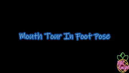 Mouth Tour In Foot Pose