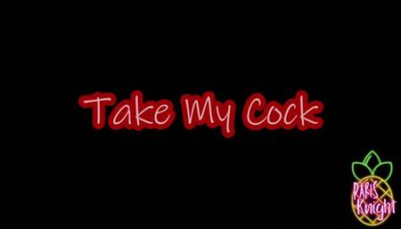 Take My Cock