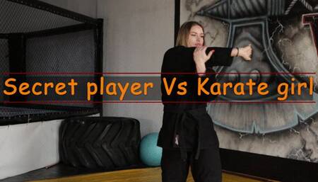 Secret player VS Karate girl
