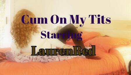 Cum On My TIts