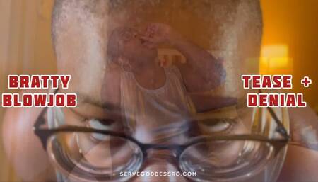 POV Bratty Blowjob Tease and Denial HD MP4 1080p by Royal Ro