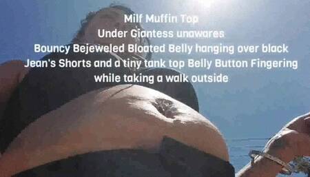Milf Muffin Top Under Giantess unawares Bouncy Bejeweled Bloated Belly hanging over black Jean's Shorts and a tiny tank top Belly Button Fingering while taking a walk outside mkv