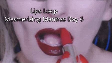 Mesmerizing Mantras Day 06 Red Lips Loop