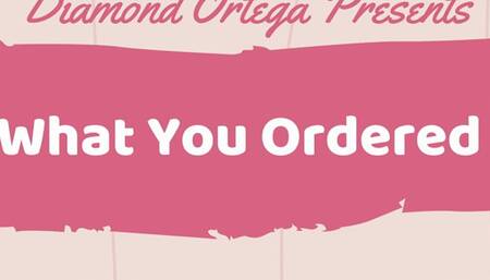 What You Ordered