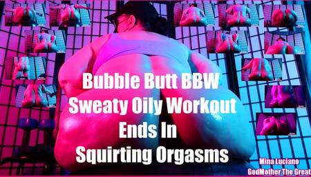Bubble Butt BBW Sweaty Oily Workout Ends In Squirting Orgasms 640x480 MP4