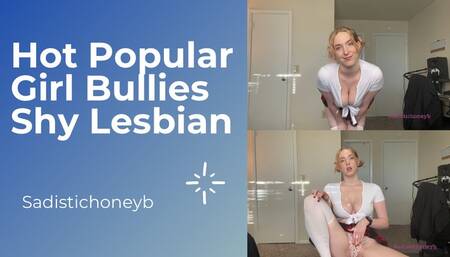 Hot Popular Girl Bullies Shy Lesbian