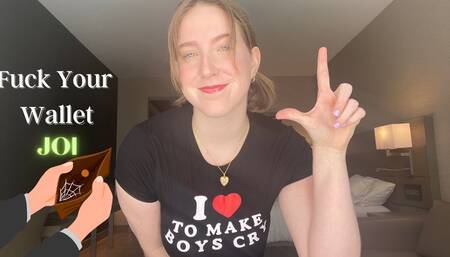 Fuck your wallet JOI