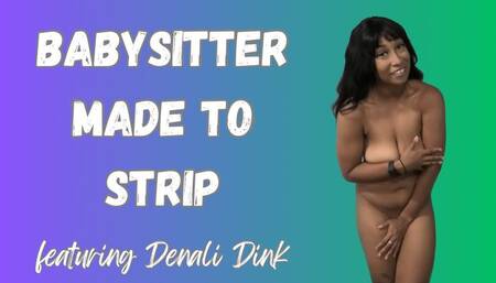 Babysitter Made to Strip