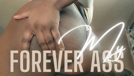 My Forever Ass