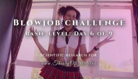 Student Julia tries to pass the exam for the second time - Blowjob challenge: Day 6 of 9, basic level