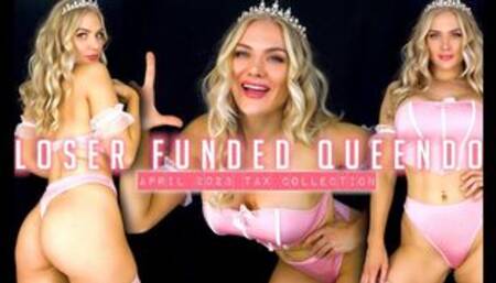Loser Funded Queendom: April 2023 Tax Collection