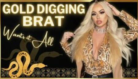 Gold Digging BRAT Wants IT ALL!! (1080 MP4)