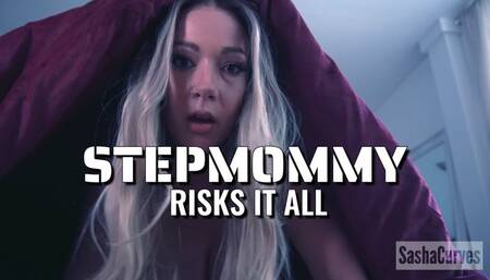 Step-Mom Risks It All For You