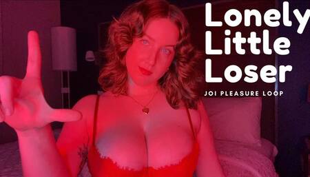 Lonely Little Loser 1hr JOI Pleasure Loop
