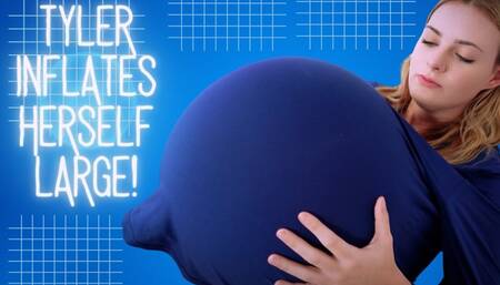 Tyler Inflates Herself LARGE! - 4K