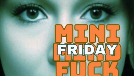 Mini Mind Fuck Friday, March 1