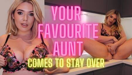 Your favourite aunt comes to stay