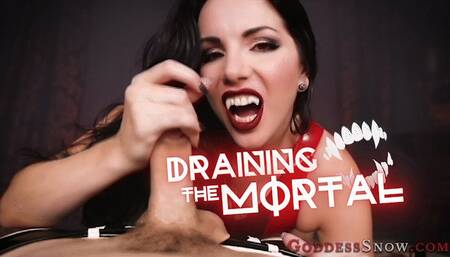 Draining the Mortal
