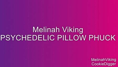 Psychedelic Pillow Phuck