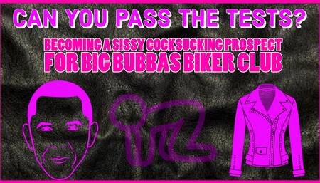 Becoming a Sissy Cocksucking Prospect for Big Bubbas Biker Club Take the Tests