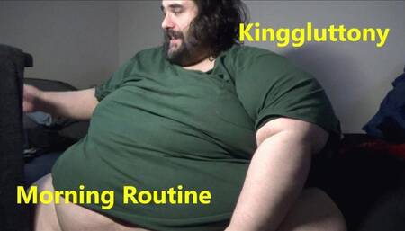 Kinggluttony Morning Routine