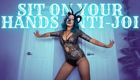 Sit On Your Hands Anti-JOI