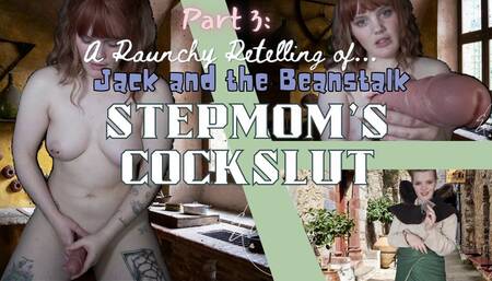 Mean Stepmom's Cockslut! Jack and the Beanstalk part 3 - Ezra Faith