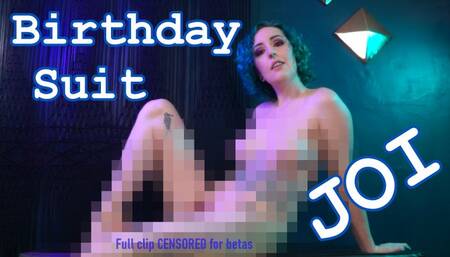 Censored Birthday Suit JOI - Beta Safe Pixelated Fully Nude Goddess Worship Femdom POV Jerk Off Instructions by Miss Faith Rae with Orgasm Control and Financial Domination - HD 1080p MP4