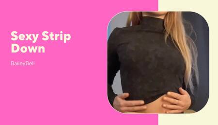 Sexy Strip Down