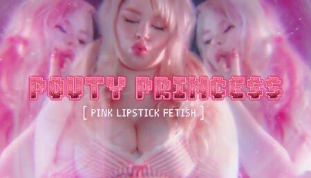 Pouty Princess [ Pink Lipstick Fetish ]